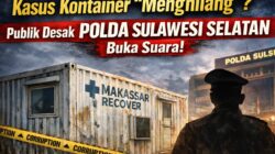 Kasus Dugaan Korupsi Kontainer Makassar Recover “Menghilang” Publik Desak Polda Sulsel Buka Suara dan Proses?